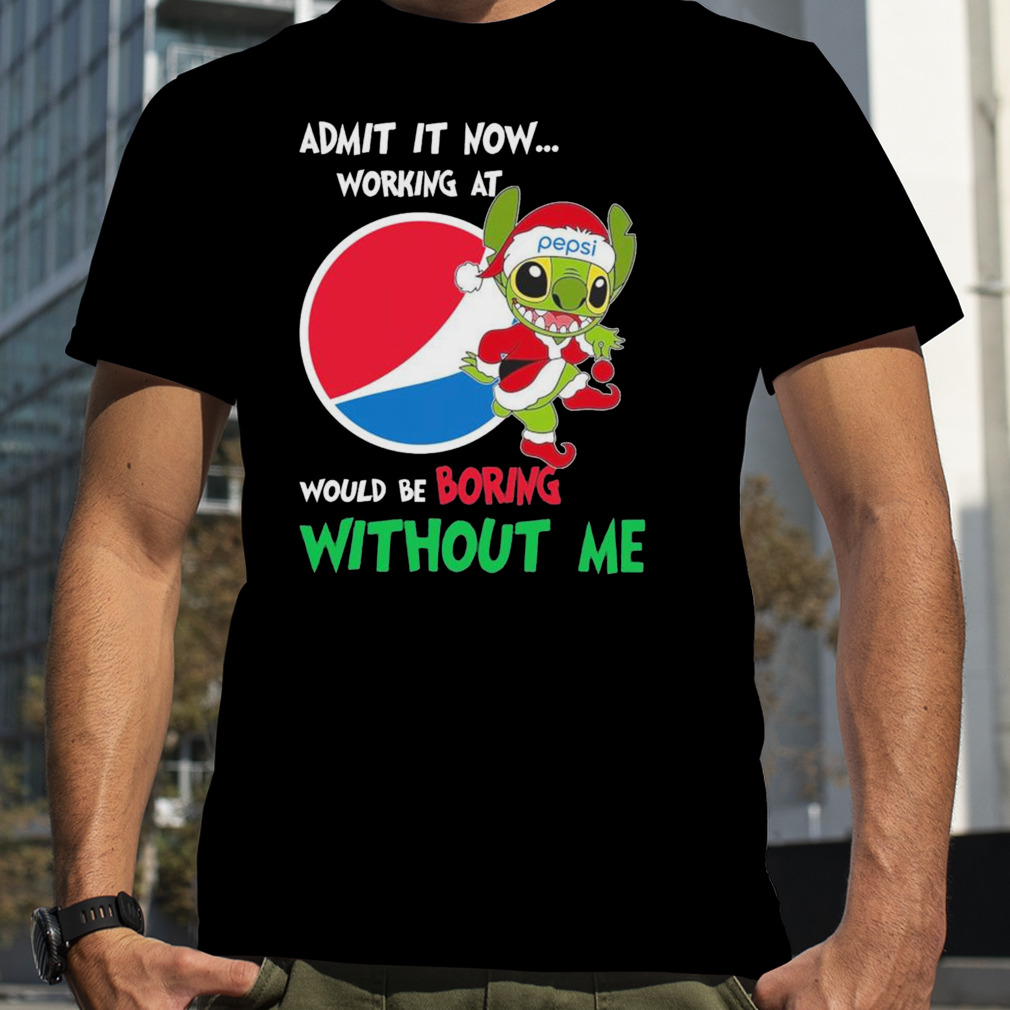 Santa Stitch admit it now working at Pepsi would be boring without me shirt