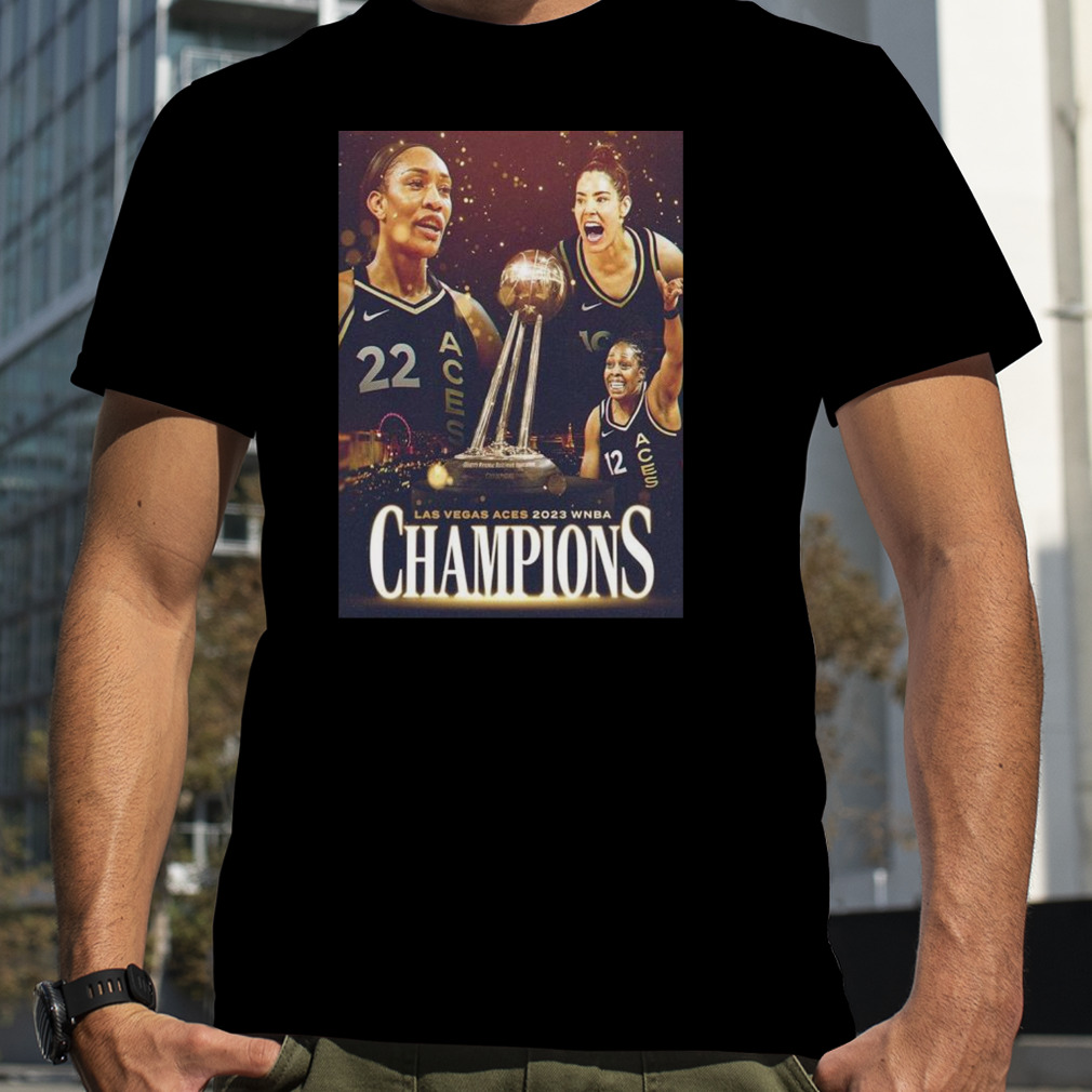 The Las Vegas Aces Go Back To Back And Are The 2023 WNBA Champions T-Shirt