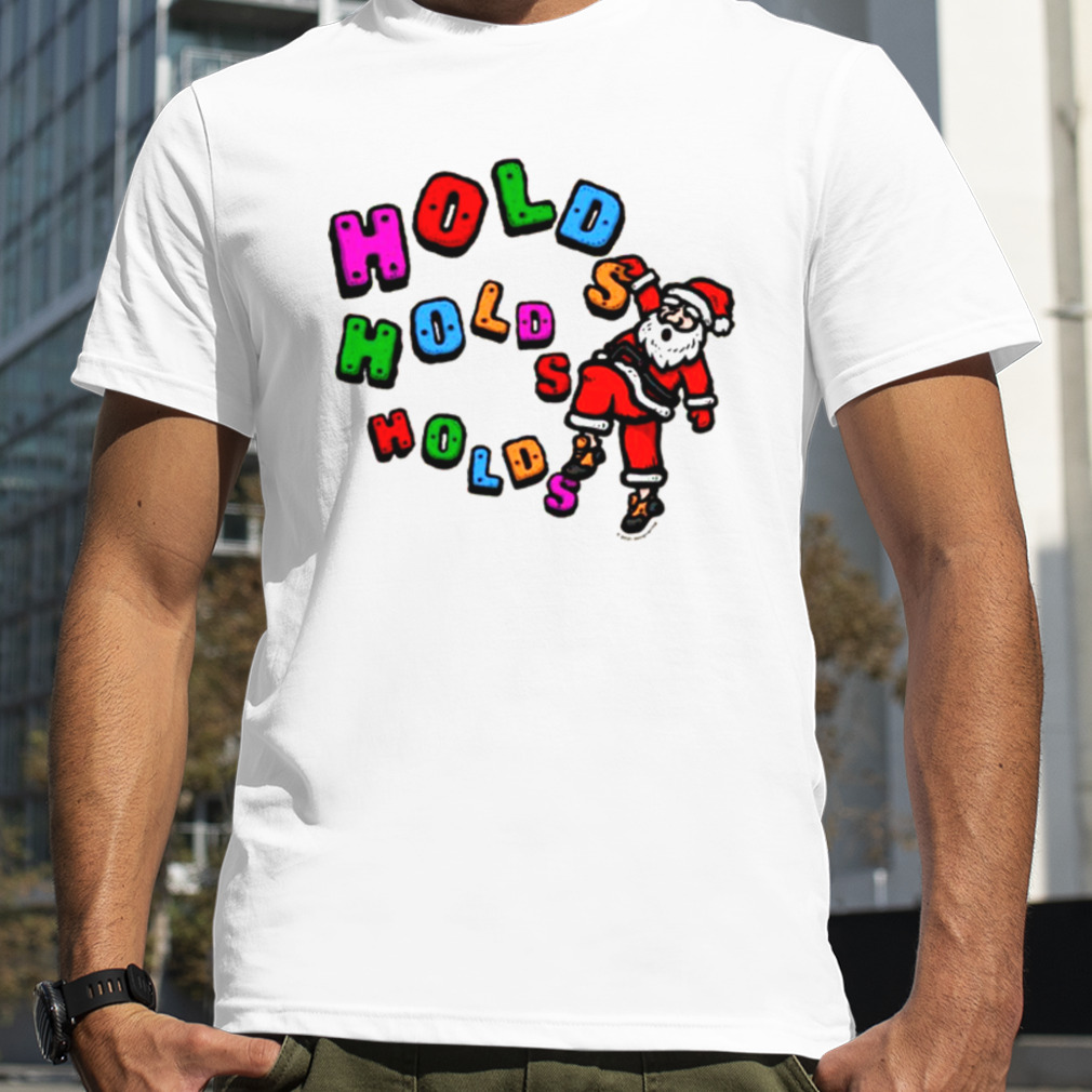 Climbing Holds Holds Holds Rock Climbing shirt