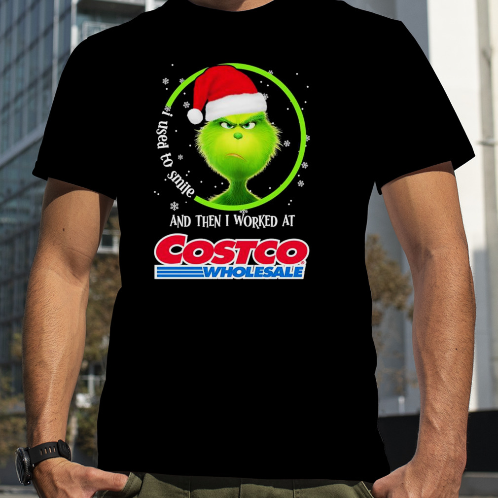 Grinch Santa Claus I used to smile and then i worked at Costco Wholesale christmas shirt