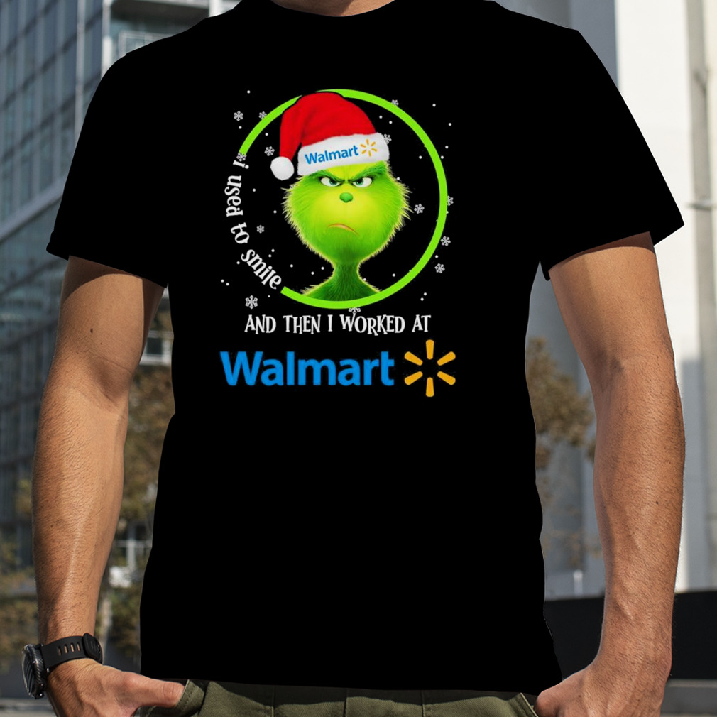 Grinch Santa Claus I used to smile and then i worked at Walmart christmas shirt