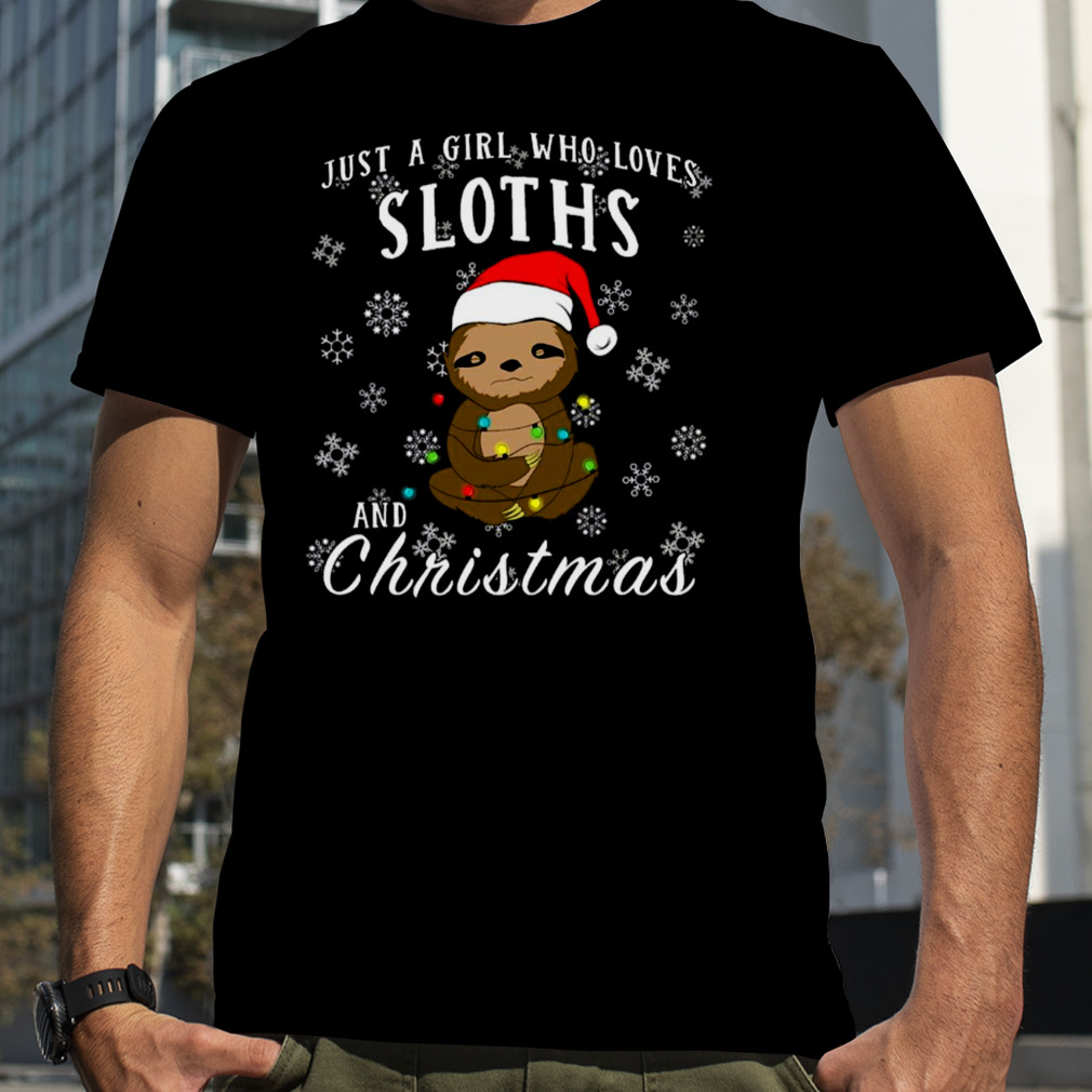 Just A Girl Who Loves Sloths & Christmas shirt