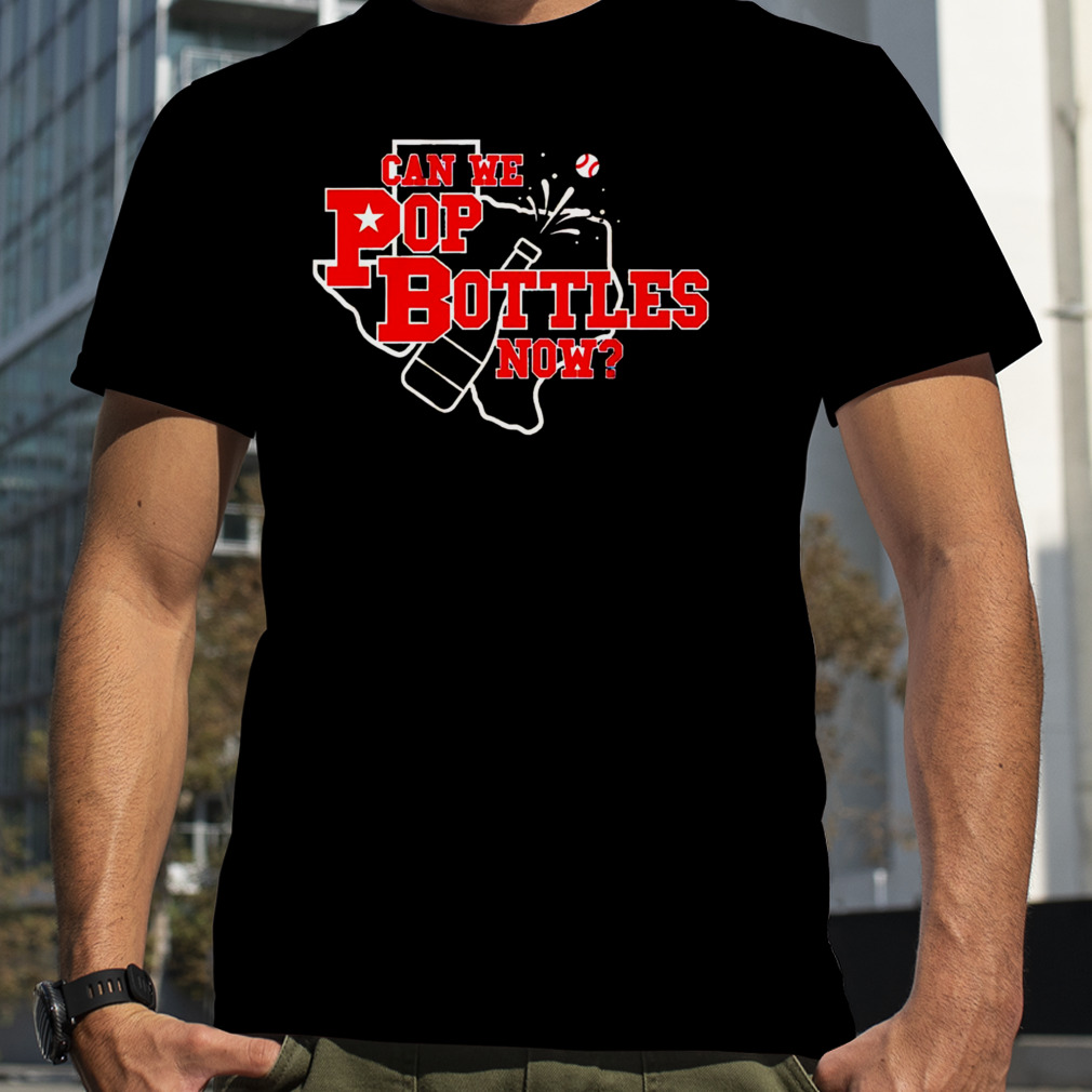 Can we pop bottles now shirt