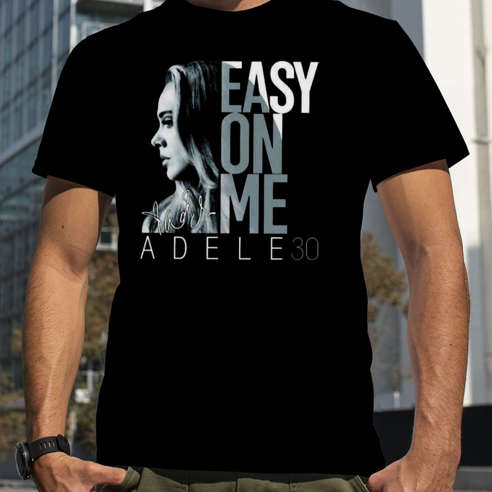 Easy On Me Adele 30 Vintage shirt