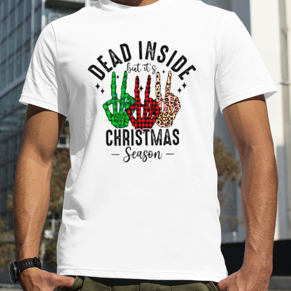 Dead inside but its Christmas season shirt