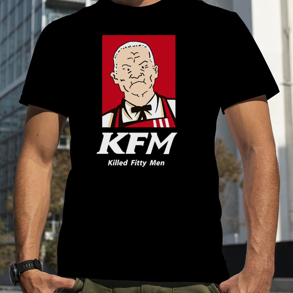 KFM Killed Fitty Men shirt