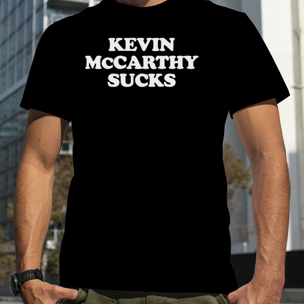 Kevin McCarthy Sucks shirt