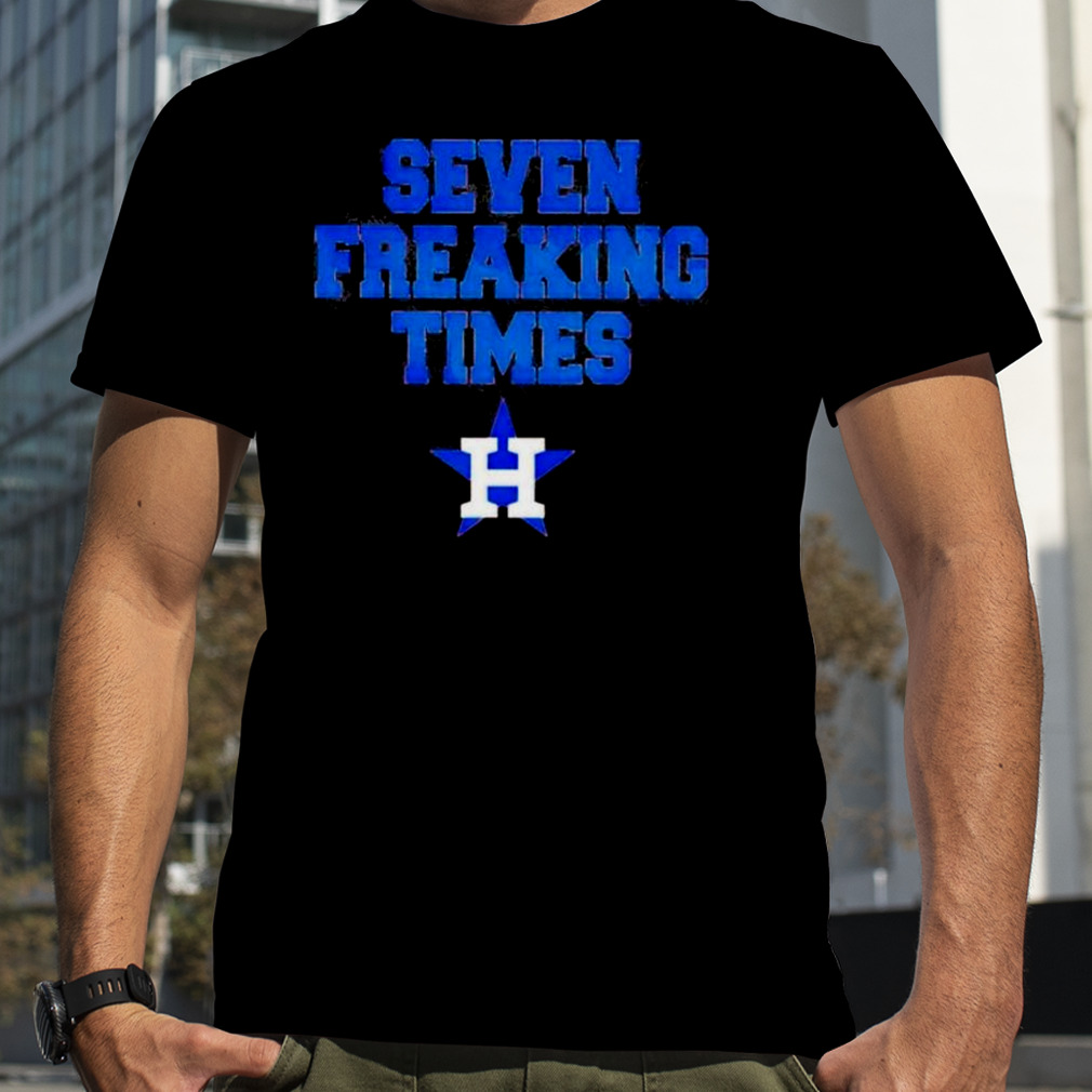 Seven Freaking Times Houston Astros baseball t-shirt