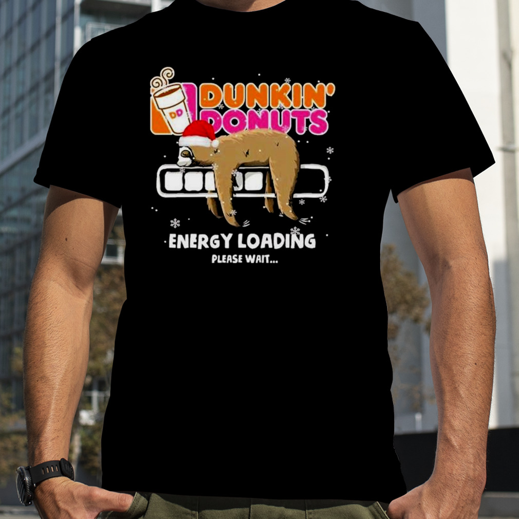 Sloth Santa dunkin’ donuts energy loading please wait shirt