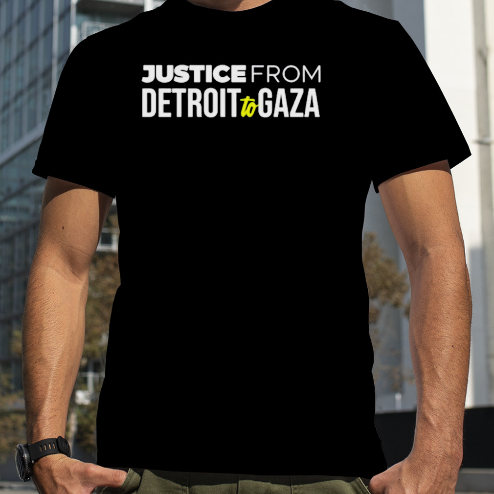 Justice from detroit to gaza shirt