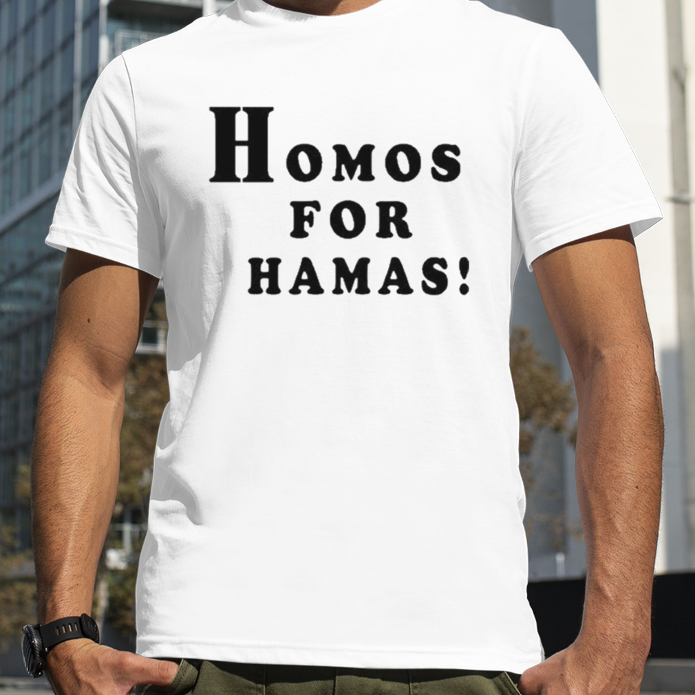 Protesting In Dallas Texas Homos For Hamas Shirt
