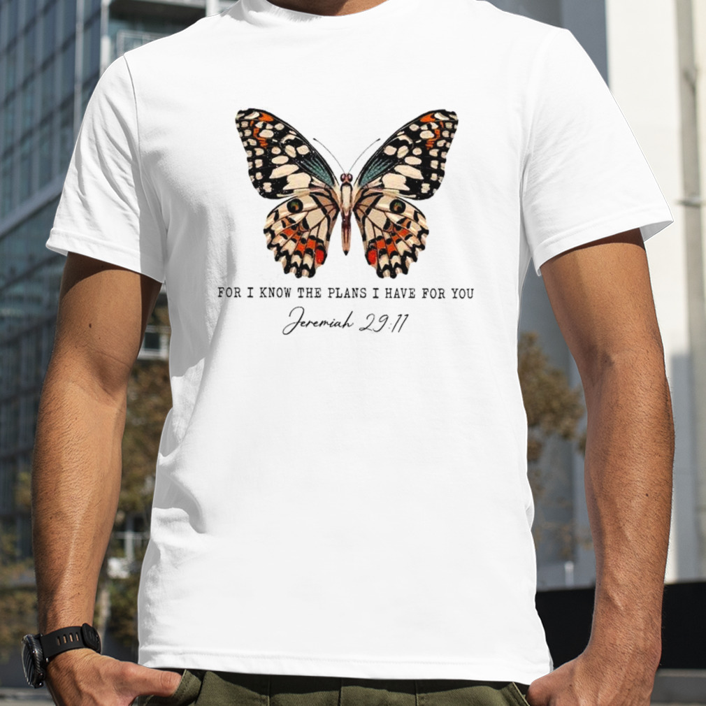 Butterfly For I Know The Plans I Have For You T-shirt