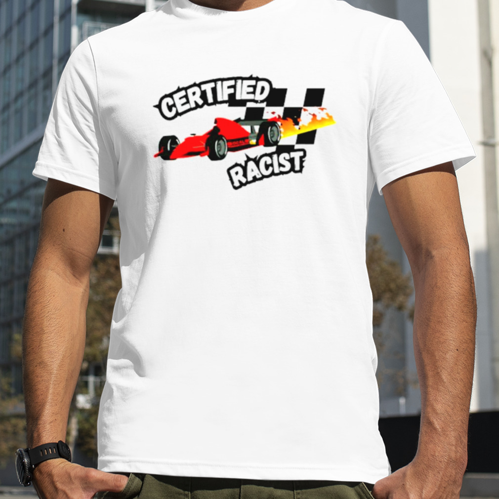 Certified racist T-shirt