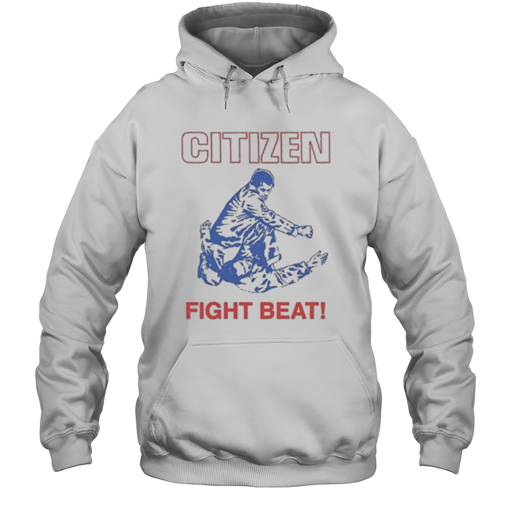 Citizen Fight Beat T-shirt Unisex Hoodie