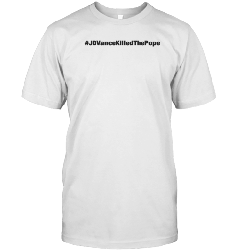 #Jdvancekilledthepope  Classic Men's T-shirt